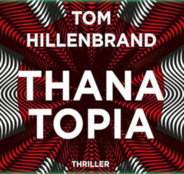 [Buchtipp] Sterben war gestern:  Tom Hillenbrand, Thanatopia